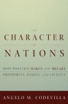 The Character of Nations - Angelo Codevilla