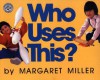 Who Uses This? - Margaret Miller