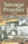 Savage Frontier Volume IV: Rangers, Riflemen, and Indian Wars in Texas, 1842-1845 - Stephen Moore