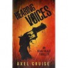 Hearing Voices: An Isaac Blaze Thriller - Axel Cruise