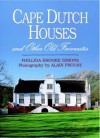 Cape Dutch Houses and Other Old Favourites - Phillida Brooke Simons, Alain Proust