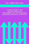 A User's Guide to the Gottman-Williams Time-Series Analysis Computer Programs for Social Scientists - Esther A. Williams, John M. Gottman