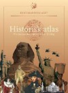 Historisk atlas: Fra menneskets opprinnelse til i dag - Kirsten Halvorsen, Henny Bjerke, Ove Olsen, Knut Are Tvedt, Steinar Lone, Birgit Owe Svihus, Kristian Østberg