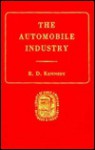 The Automobile Industry; The Coming Of Age Of Capitalism's Favorite Child - Edward Donald Kennedy