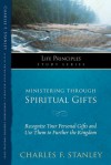 Ministering Through Spiritual Gifts: Recognize Your Personal Gifts and Use Them to Further the Kingdom - Thomas Nelson Publishers