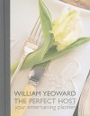 William Yeoward: The Perfect Host: Your Entertaining Planner - William Yeoward