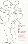 To Dance is Human: A Theory of Nonverbal Communication - Judith Lynne Hanna