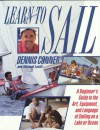 Learn To Sail: A Beginner's Guide to the Art, Equipment, and Language of Sailing on a Lake or Ocean - Dennis Conner, Michael Levitt