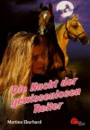 Die Nacht der gewissenlosen Reiter - Martina Eberhard, Anne Görblich-Baier