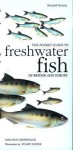 The Pocket Guide To Freshwater Fish Of Britain And Europe (Pocket Guide) - Malcolm Greenhalgh