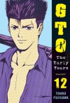 GTO: The Early Years Volume 12 - Tōru Fujisawa, Tohru Fujisawa