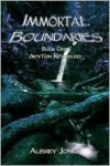 Immortal Boundaries: Book One: Adyton Revealed - Aubrey Jones