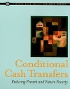 Conditional Cash Transfers: Reducing Present and Future Poverty - Ariel Fiszbein, Francisco H.G. Ferreira, Margaret Grosh, Norbert Schady, Nial Kelleher