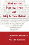 What Are the Dead Sea Scrolls and Why Do They Matter? - David Noel Freedman