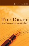 The Draft: An Interview with God - Patricia Hill