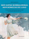 Nem Gatas Borralheiras Nem Bonecas de Luxo. As mulheres portuguesas sob o olhar da História (séculos XIX-XX) - Irene Vaquinhas