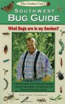 The Garden Guy's Southwest Bug Guide - Dave Owens