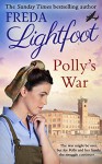 Polly's War (Polly's Journey, Book 2) - Freda Lightfoot