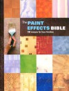 The Paint Effects Bible: 100 Recipes for Faux Finishes - Kerry Skinner