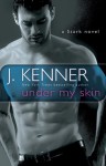 Under My Skin - J. Kenner