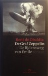 De Graf Zeppelin of De lijdensweg van Émile: roman - René de Obaldia, Mirjam de Veth