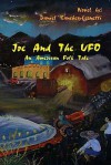 Joe and the UFO: An American Folktale - Daniel Sanchez Leonetti, Shannon Marshall, Linda Espinoza, Robin Roderick, Robert "Doc" Leonetti, Carol Blatnick Barros, Connie Givigliano, Donna Leonetti, Rita Montoya