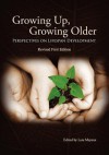 Growing Up, Growing Older: Perspectives on Lifespan Development - Lara Mayeux