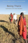 Being There: Learning to Live Cross-Culturally - Sarah H. Davis, Melvin Konner