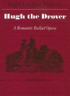 Hugh the Drover: Or, Love in the Stocks: A Romantic Ballad Opera in Two Acts - Ralph Vaughan Williams