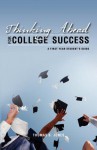 Thinking Ahead for College Success: A First Year Student's Guide - Thomas B. Jones