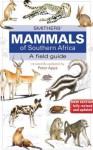 Smither's Mammals of Southern Africa: A Field Guide - Peter Apps