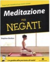 Meditazione per negati - Stephan Bodian, Claudio Lamparelli