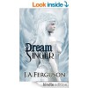 Dream Singer:A Dream Cronicle Novel (Dream Chronicles Book 1) - J.A. Ferguson