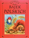 Księga bajek polskich - opracowanie zbiorowe, Aleksandra Kucharska Cybuch