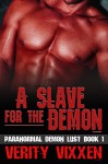 A Slave For The Demon: M/F Demon Monster Paranormal BDSM (Paranormal Demon Lust Book 1) - Verity Vixxen