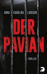 Der Pavian: Thriller - Anna Karolina Larsson, Max Stadler