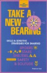 Take a New Bearing: Skills and Sensitive Strategies for Sharing Spiders, Stars, Shelters, Safety, and Solitude - Phyllis M. Ford, American Camping Association