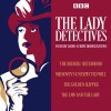 The Lady Detectives: Four BBC Radio 4 Crime Dramatisations - Wilkie Collins, Anna Katharine Green, L.T. Meade, Catherine Louisa Pirkis, Theresa Gallagher, Abigail Docherty, Elizabeth Conboy, Gayanne Potter