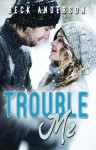 Trouble Me - Beck Anderson