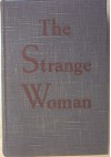 The Strange Woman. - Ben Ames Williams