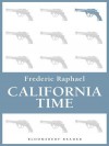 California Time - Frederic Raphael