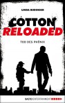 Cotton Reloaded - 25: Tod des Phönix - Linda Budinger