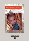 Adopting in China: A Practical Guide/An Emotional Journey - Kathleen Wheeler