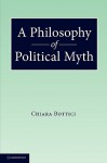 A Philosophy of Political Myth - Chiara Bottici