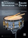 Alfred's Beginning Workbook for Snare Drum: A Comprehensive Accompaniment for Any Beginning Snare Drum Method - Nate Brown