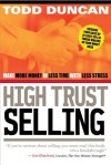 High Trust Selling: Make More Money-In Less Time-With Less Stress - Todd Duncan