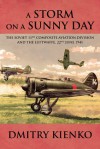 A Storm on a Sunny Day: The Soviet 11th Composite Aviation Division and the Luftwaffe, 22 June 1941 - Dmitry Kienko