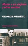 Matar A un Elefante y Otros Escritos - Fondo de Cultura Economica, George Orwell