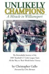 Unlikely Champions: A Miracle in Williamsport - Christopher Gallo, Jennifer Gallo-McPhatter, Chris Poston