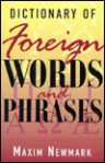 Dictionary of Foreign Words and Phrases - Maxim Newmark